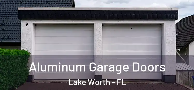  Aluminum Garage Doors Lake Worth - FL
