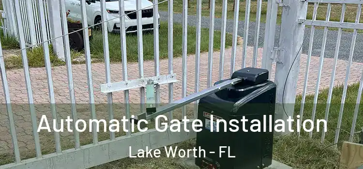  Automatic Gate Installation Lake Worth - FL