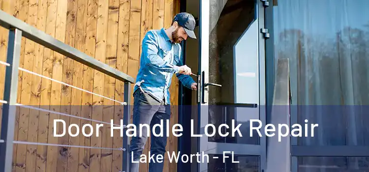 Door Handle Lock Repair Lake Worth - FL