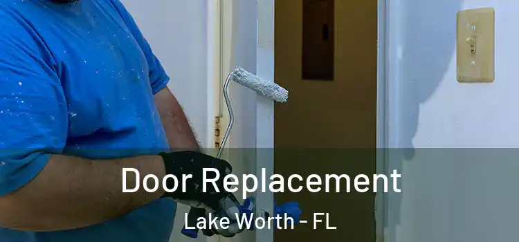 Door Replacement Lake Worth - FL