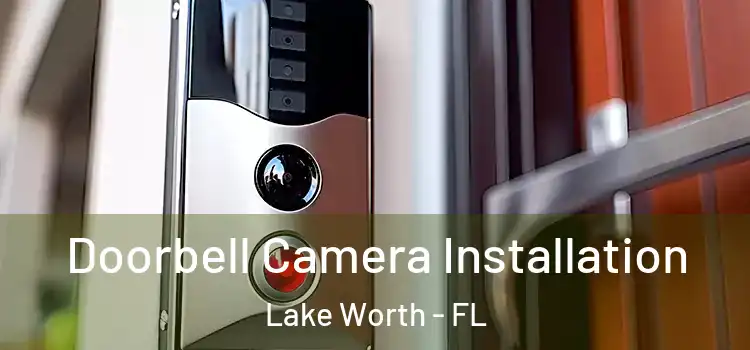  Doorbell Camera Installation Lake Worth - FL