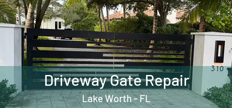 Driveway Gate Repair Lake Worth - FL