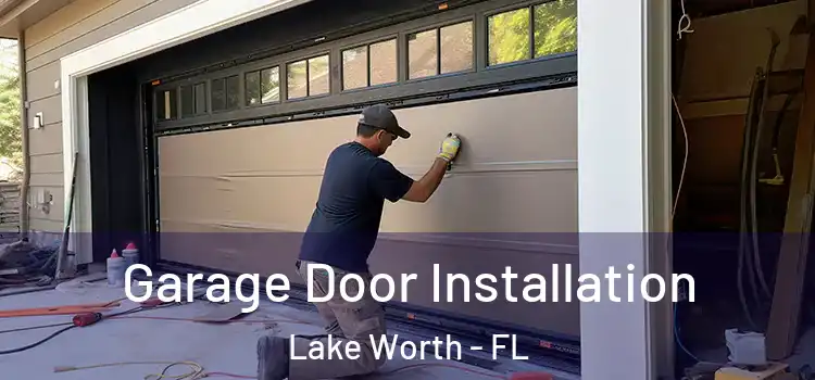  Garage Door Installation Lake Worth - FL