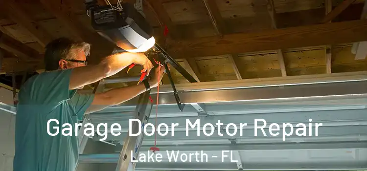  Garage Door Motor Repair Lake Worth - FL