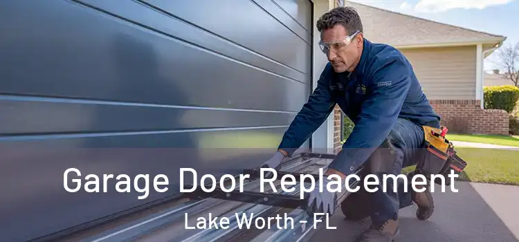  Garage Door Replacement Lake Worth - FL
