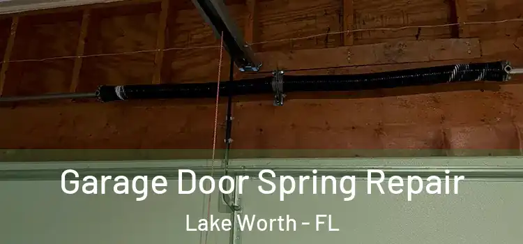  Garage Door Spring Repair Lake Worth - FL