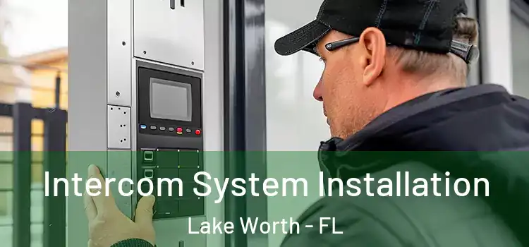  Intercom System Installation Lake Worth - FL