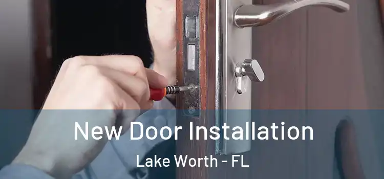 New Door Installation Lake Worth - FL