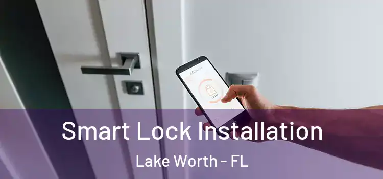 Smart Lock Installation Lake Worth - FL